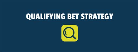 what is a qualifying bet